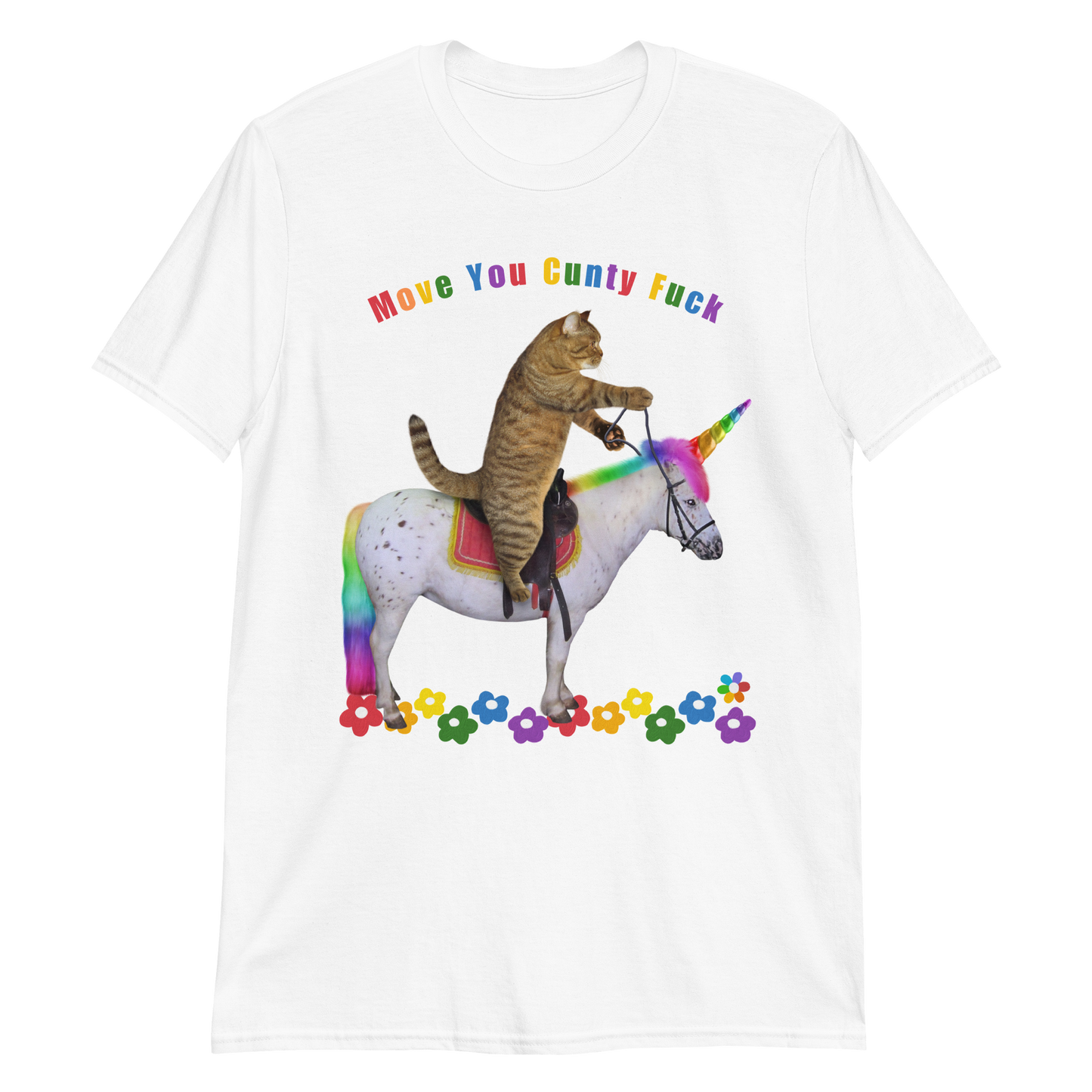 white Offensive cat riding a rainbow Unicorn T shirt which reads Move you Cunty F*ck,