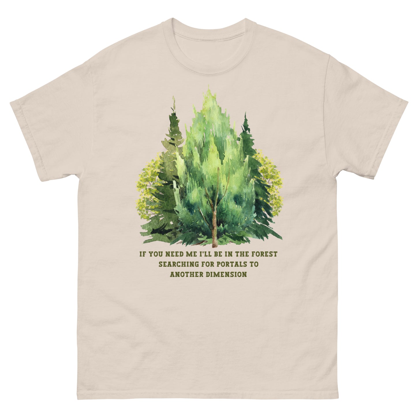 If you need me i'll be in the forest searching for portals to another dimension, woodland graphic T-shirt, natural colour