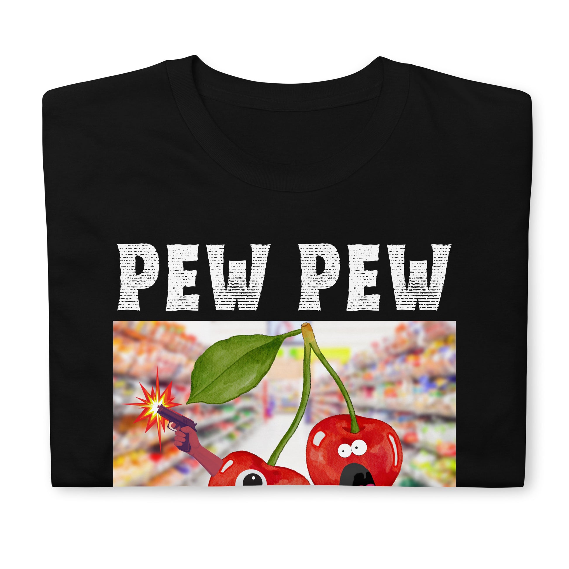 Funny Pew Pew Madafakas spoof Tshirt with cherries shooting up a supermarket.