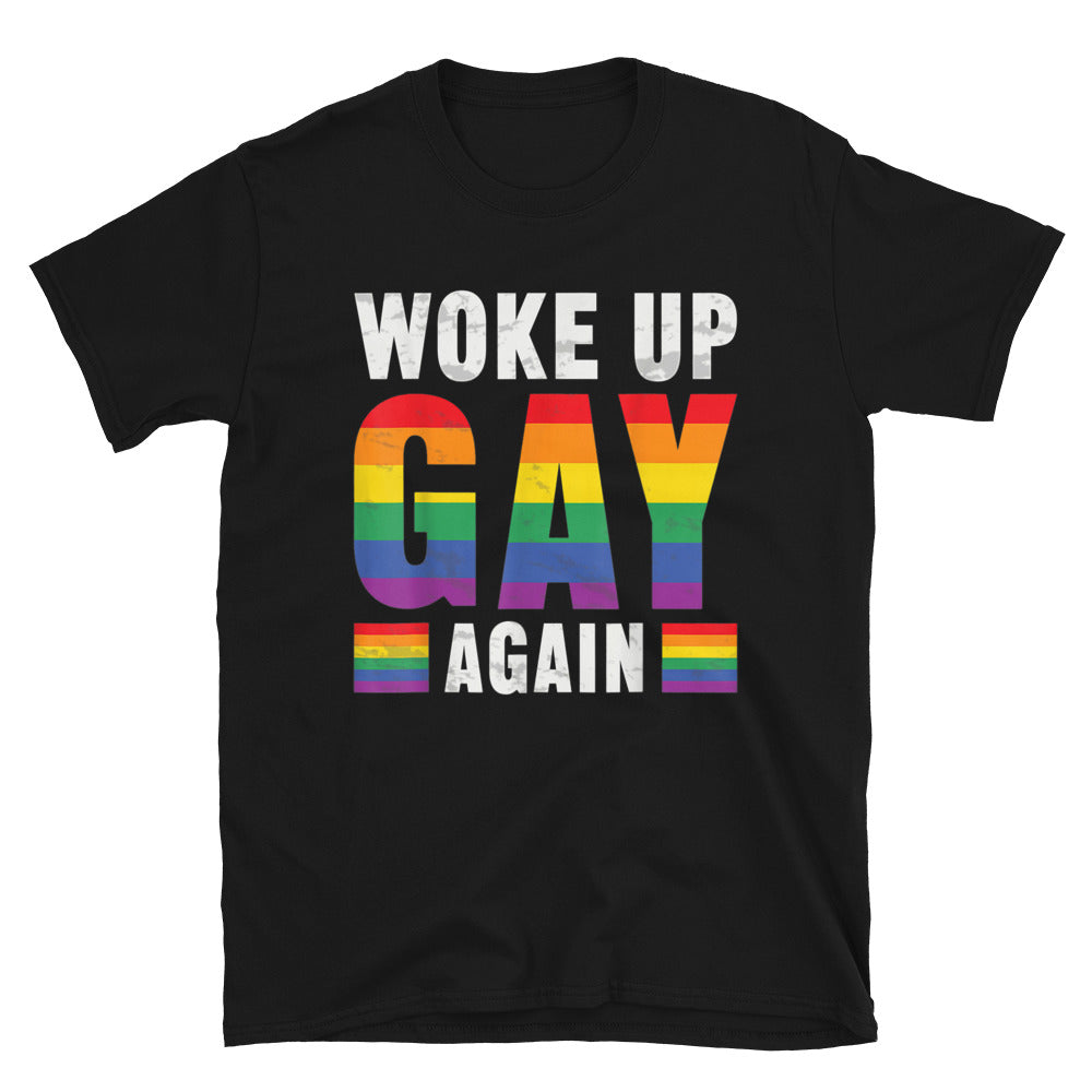 Funny LGBTQ Woke Up Gay Again Unisex T-shirt 