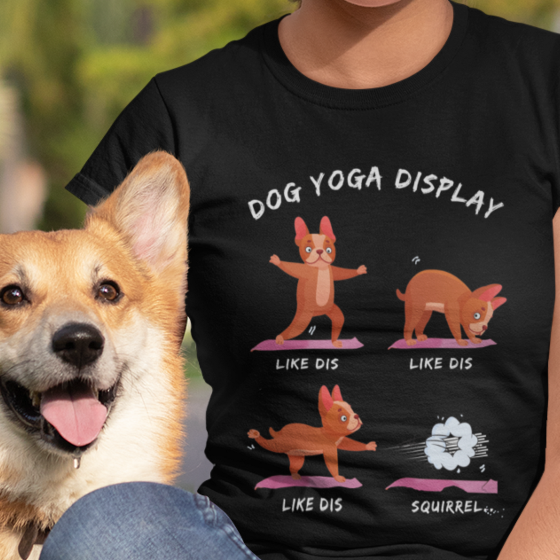 woman with dog wearing a black DOG YOGA funny t-shirt with dog making yoga poses who then runs off when he sees a squirrel