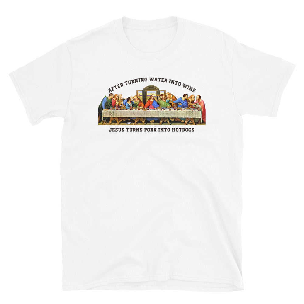 Funny Last Supper Jesus T shirt where Jesus turns pork into hot dogs.