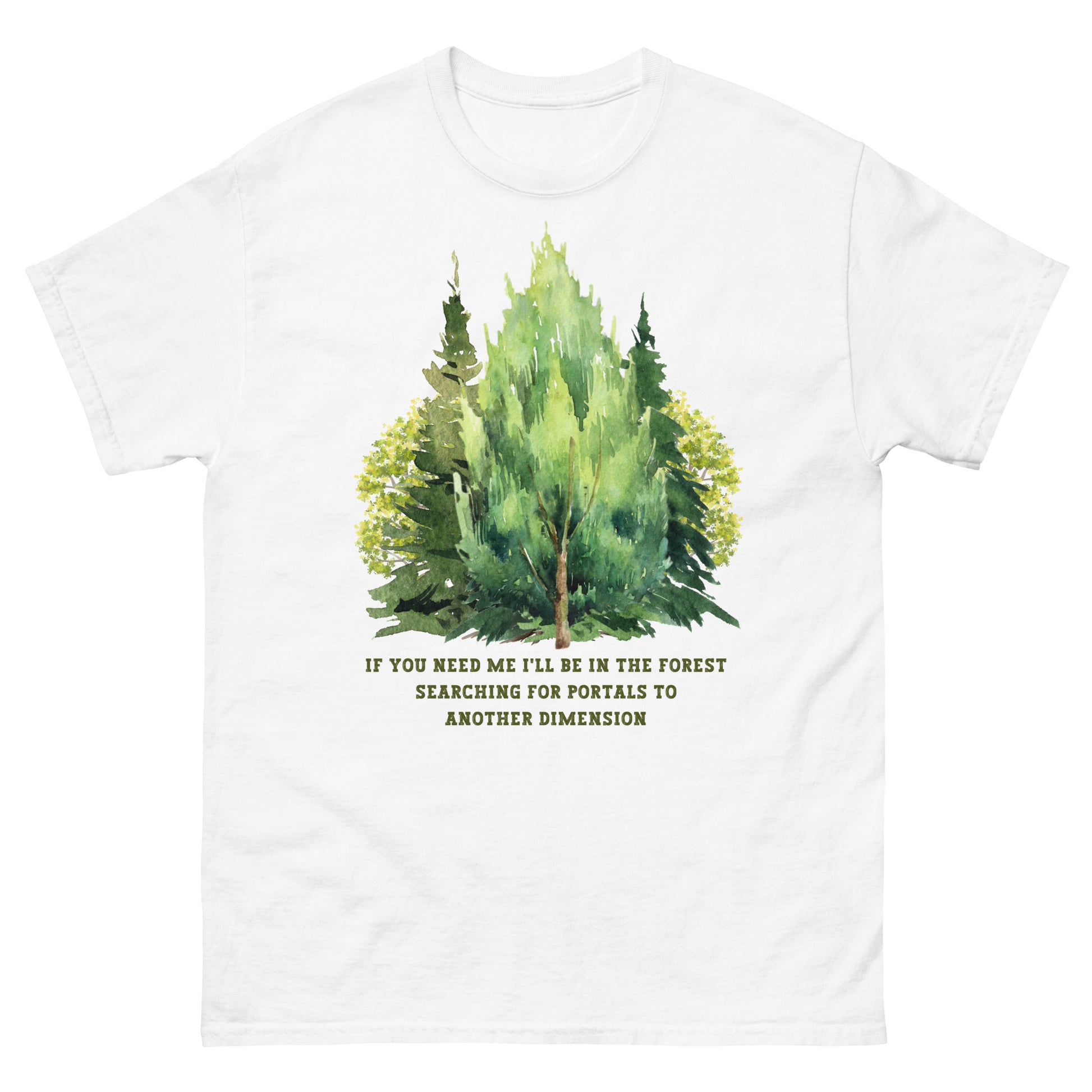 white If you need me i'll be in the forest searching for portals to another dimension, woodland graphic T-shirt