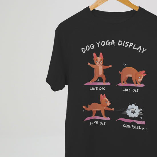 video showing a black DOG YOGA funny t-shirt with dog making yoga poses who then runs off when he sees a squirrel