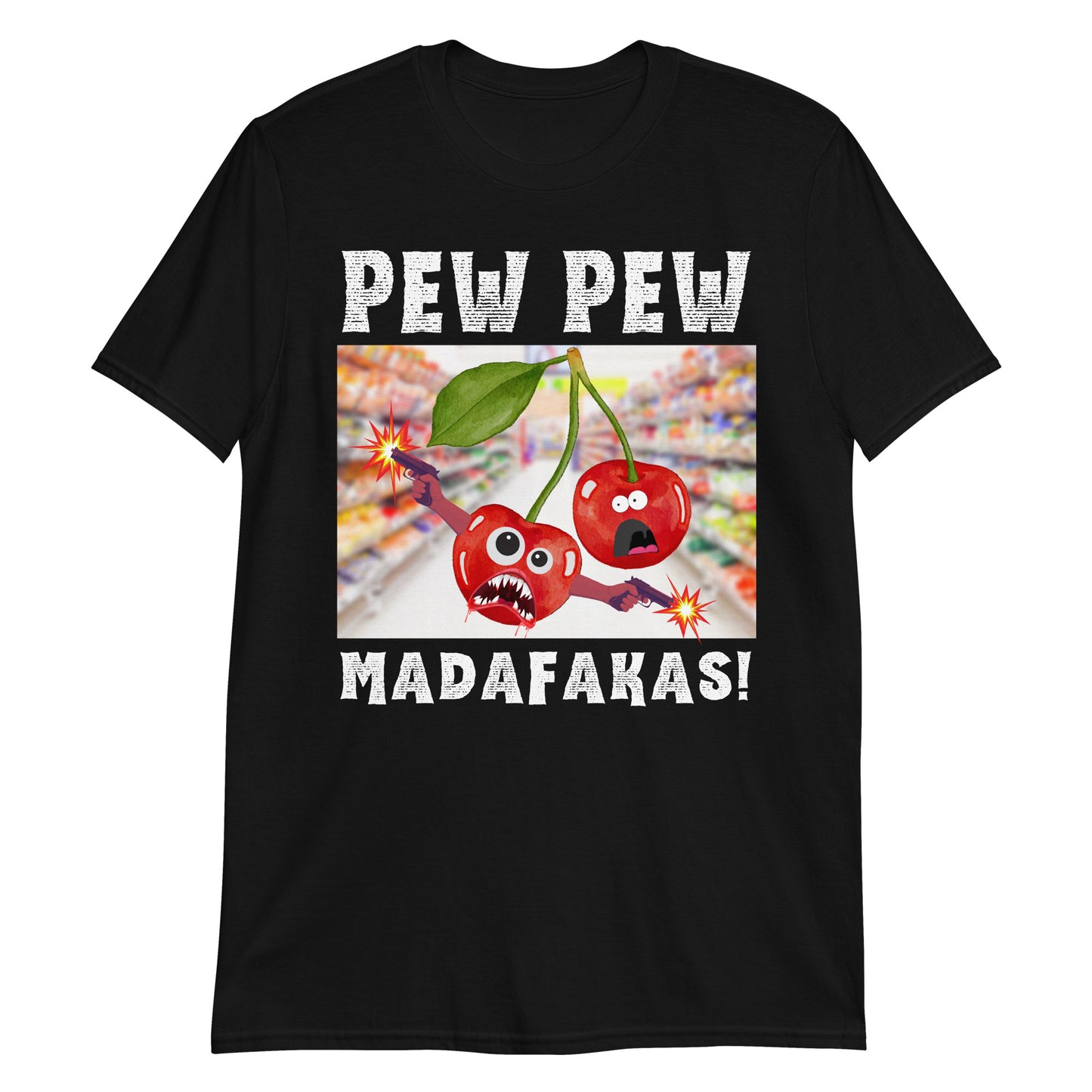 Funny Pew Pew Madafakas T-shirt, cherry shoots up a supermarket design on black shirt