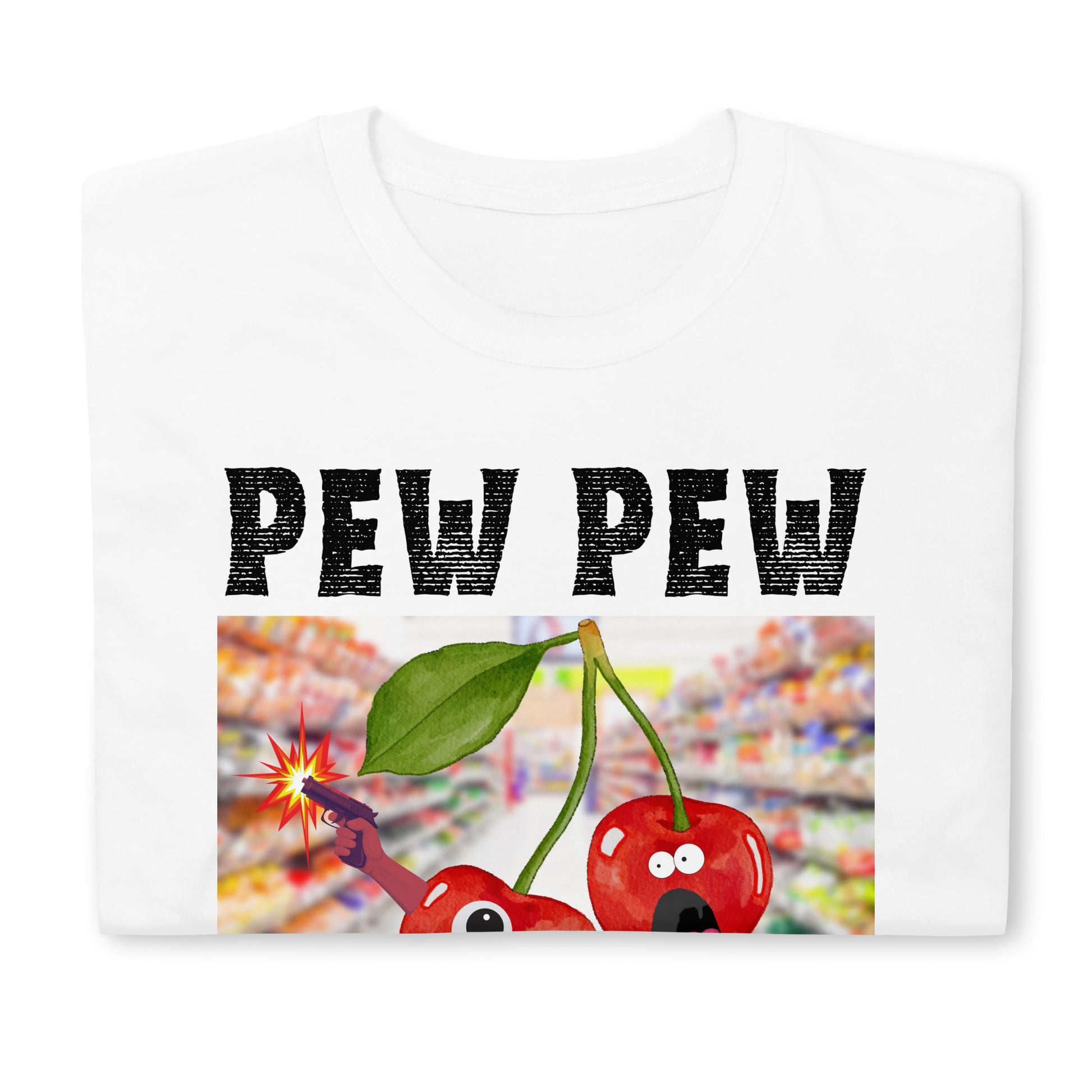 Funny Pew Pew Madafakas T-shirt, cherry shoots up a supermarket design on folded shirt white