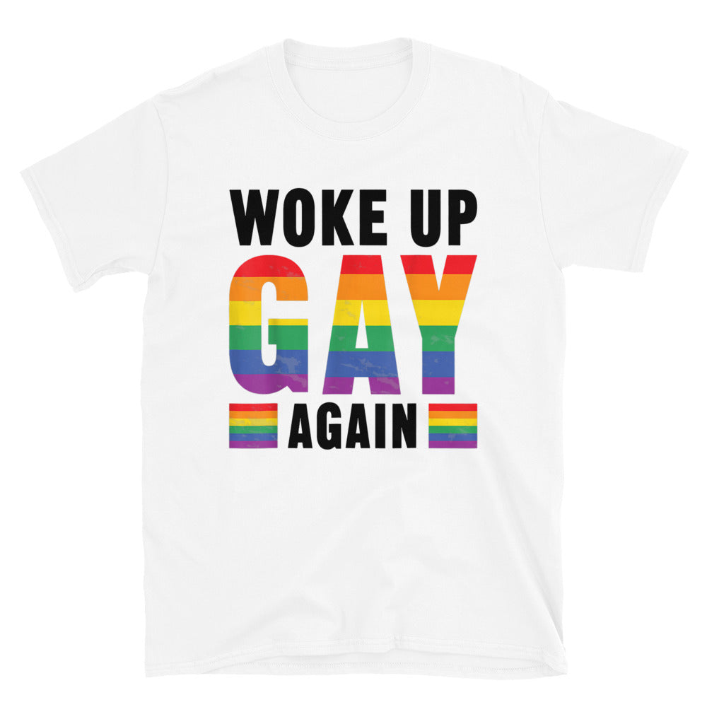 White t-shirt that reads Woke Up Gay Again in pride colours