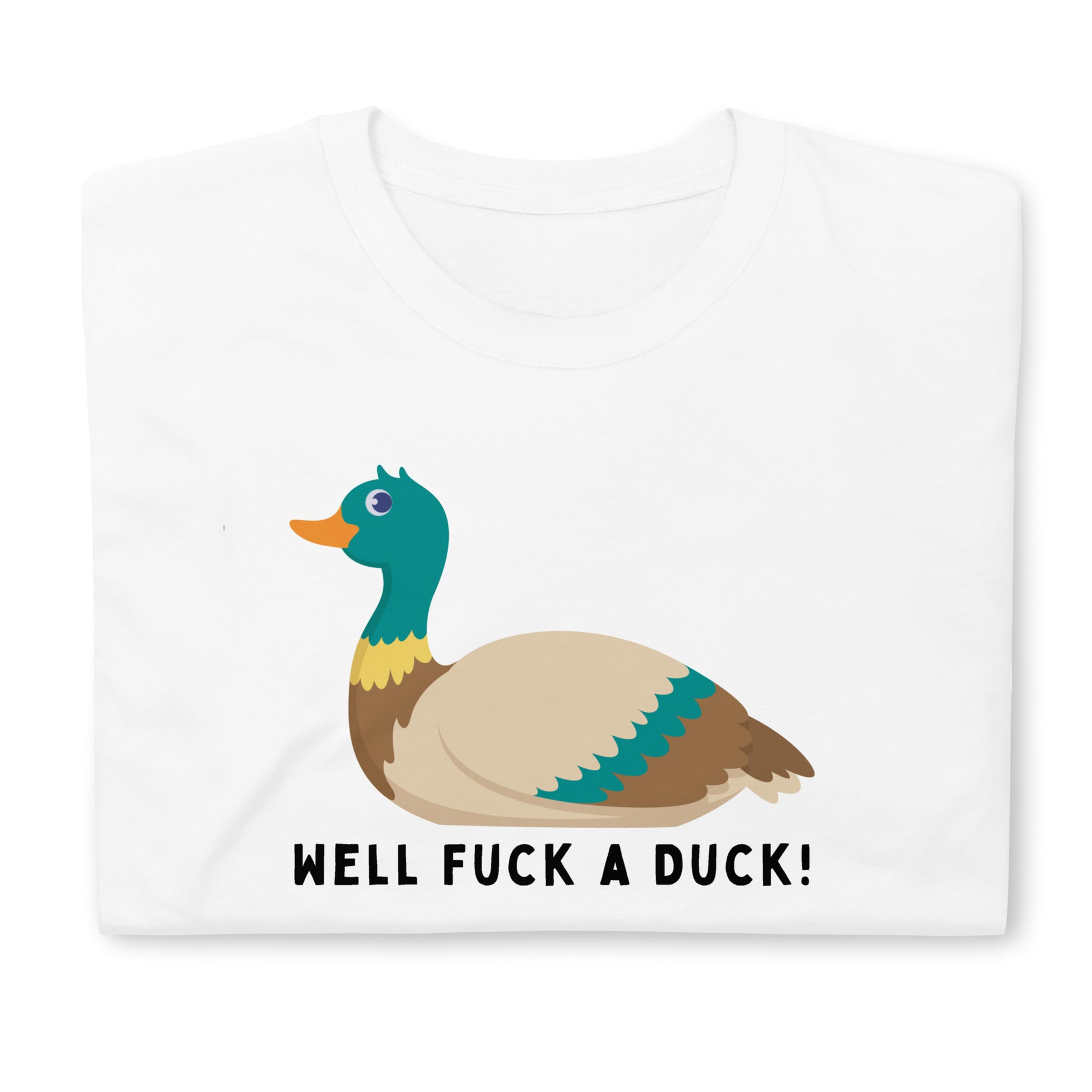 folded white Well Fuck a Duck T-shirt.